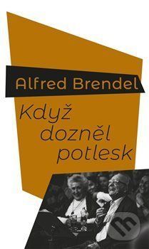 Když dozněl potlesk - Alfred Brendel