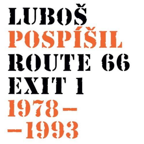 Pospíšil Luboš: Route 66 - Exit 1 - 1978-1993