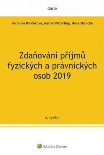 Dvořáková Veronika: Zdaňování Příjmů Fyzických A Právnických Osob 2019