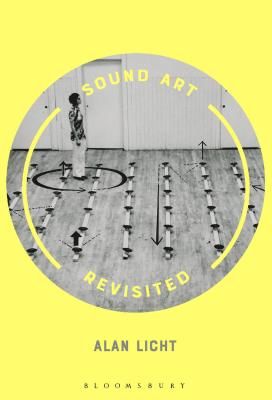 Sound Art Revisited (Licht Alan (Bard College USA))(Paperback / softback)