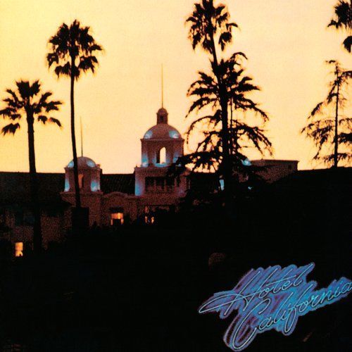 Eagles, The: Hotel California