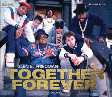 Together Forever - Beastie Boys and RUN-DMC (Friedman Glen)(Pevná vazba)