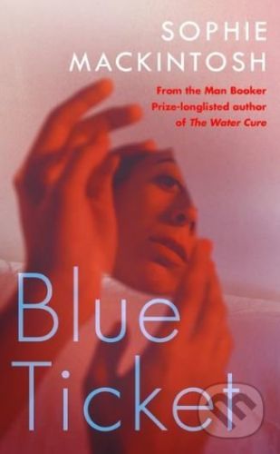 Blue Ticket - Sophie Mackintosh