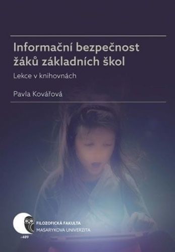 Kovářová Pavla: Informační Bezpečnost Žáků Základních Škol - Lekce V Knihovnách
