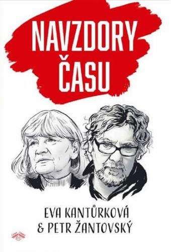 Kantůrková Eva, Žantovský Petr,: Navzdory Času