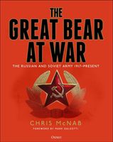Great Bear at War - The Russian and Soviet Army, 1917-Present (McNab Chris)(Pevná vazba)