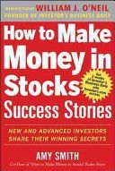 How to Make Money in Stocks Success Stories: New and Advanced Investors Share Their Winning Secrets - New and Advanced Investors Share Their Winning Secrets (Investor's Business Daily)(Paperback)