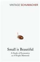 Small is Beautiful - Study of Economics as If People Mattered (Schumacher E. F.)(Paperback)