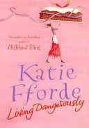 Living Dangerously (Fforde Katie)(Paperback)