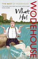 What Ho! - The Best of Wodehouse (Wodehouse P. G.)(Paperback)