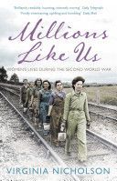 Millions Like Us - Women's Lives in the Second World War (Nicholson Virginia)(Paperback)