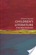 Children's Literature: A Very Short Introduction (Reynolds Kimberley (Professor of Children's Literature School of English Literature Language and Linguistics Newcastle University))(Paperback)