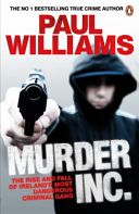 Murder Inc. - The Rise and Fall of Ireland's Most Dangerous Criminal Gang (Williams Paul)(Paperback)
