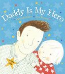 Daddy is My Hero (Richards Dawn)(Paperback)