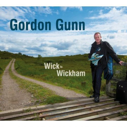 Wick to Wickham (Gordon Gunn) (CD / Album)
