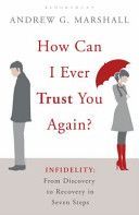 How Can I Ever Trust You Again? - Infidelity: From Discovery to Recovery in Seven Steps (Marshall Andrew G.)(Paperback)