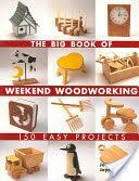 Big Book of Weekend Woodworking (Nelson John)(Paperback)