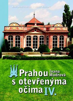 Prahou s otevřenýma očima IV. - Ivana Mudrová