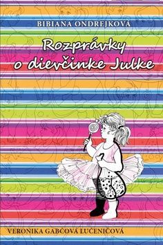 Rozprávky o dievčinke Julke