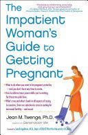 Impatient Woman's Guide to Getting Pregnant (Twenge Jean M.)(Paperback)