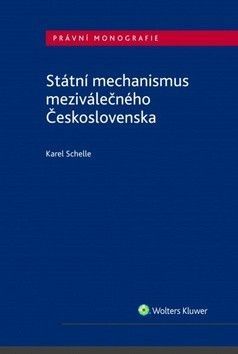 Státní mechanismus meziválečného Československa - Schelle Karel