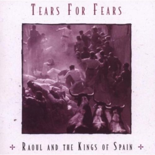 Raoul and the Kings of Spain (Tears for Fears) (CD / Album)