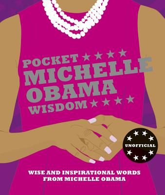 Pocket Michelle Obama Wisdom: Wise and Inspirational Words from Michelle Obama (Hardie Grant Books)(Pevná vazba)