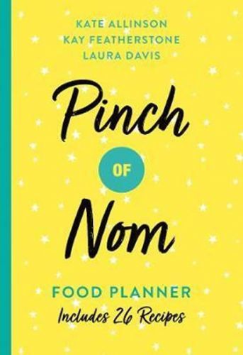 Allinson Kate, Featherstone Kay,: Pinch Of Nom Food Planner : Includes 26 New Recipes