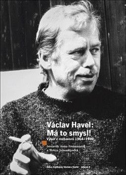 Václav Havel Má to smysl - Johanidesová Tereza, Freimanová Anna