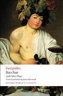 Bacchae and Other Plays - Euripidés