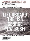 Another Great Day at Sea - Life Aboard the USS George H.W. Bush (Dyer Geoff)(Paperback)
