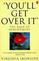 You'll Get Over it - The Rage of Bereavement (Ironside Virginia)(Paperback)
