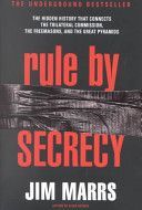 Rule by Secrecy - The Hidden History That Connects the Trilateral Commission, the Freemasons, and the Great Pyramids (Marrs Jim)(Paperback)