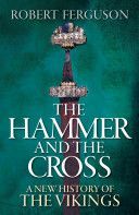 Hammer and the Cross - A New History of the Vikings (Ferguson Robert)(Paperback)