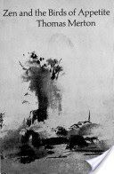 Zen and the Birds of Appetite (Merton Thomas)(Paperback)