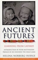 Ancient Futures - Learning from Ladakh (Norberg-Hodge Helena)(Paperback)