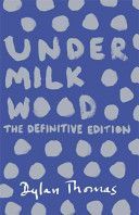 Under Milk Wood - The Definitive Edition (Thomas Dylan)(Paperback)