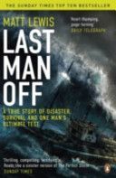 Last Man off - A True Story of Disaster, Survival and One Man's Ultimate Test (Lewis Matt)(Paperback)