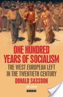 One Hundred Years of Socialism - The West European Left in the Twentieth Century (Sassoon Donald)(Paperback)