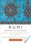 Rumi: Bridge to the Soul - Journeys into the Music and Silence of the Heart (Barks Coleman)(Pevná vazba)