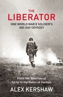 Liberator - One World War II Soldier's 500-day Odyssey from the Beaches of Sicily to the Gates of Dachau (Kershaw Alex)(Paperback)