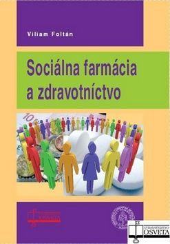 Sociálna farmácia a zdravotníctvo - Viliam Foltán