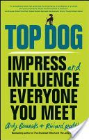 Top Dog - Impress and Influence Everyone You Meet (Bounds Andy)(Paperback)