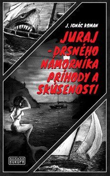 Juraj - drsného námorníka príhody a skúsenosti