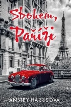 Sbohem, Paříži! - Harris Anstey