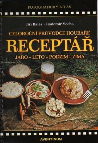 Receptář - Celoroční průvodce houbaře