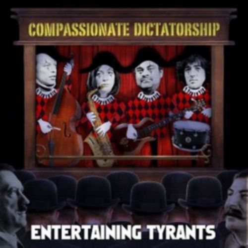 Entertaining Tyrants (Compassionate Dictatorship) (CD / Album)