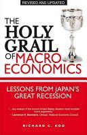 Holy Grail of Macroeconomics - Lessons from Japan's Great Recession (Koo Richard C.)(Paperback)