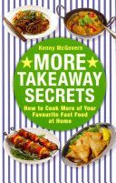 More Takeaway Secrets - How to Cook More of Your Favourite Fast Food at Home (McGovern Kenny)(Paperback)