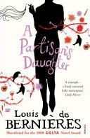 Partisan's Daughter (Bernieres Louis de)(Paperback)